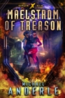 Image for Maelstrom of Treason: Book Six of the Opus X Series