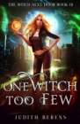 Image for One Witch Too Few: The Witch Next Door Book 1