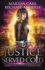 Image for Justice Served Cold : An Urban Fantasy Action Adventure