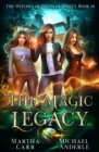 Image for The Magic Legacy : An Urban Fantasy Action Adventure