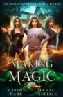 Image for Making Magic : An Urban Fantasy Action Adventure