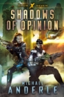 Image for Shadows Of Opinion: Book Seven of the Opus X Series