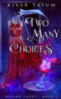Image for Two Many Choices: Paranormal Women&#39;s Fiction