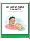 Image for Story Book 19 Not So Good Thoughts : Thoughts That Are Bothersome &amp; Annoy Me