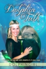 Image for Dolphin Talk : How we can talk with dolphins in 5 easy steps