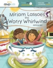 Image for MIRIAM LASSOES THE WORRY WHIRLWIND