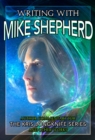 Image for Writing With Mike Shepherd: Author Commentary on the Kris Longknife Series &amp; Other Writings