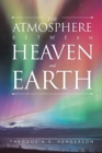 Image for The Atmosphere between Heaven and Earth