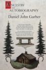Image for Ancestry and Autobiography of Daniel John Garber