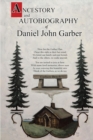 Image for Ancestory And Autobiography Of Daniel John Garber
