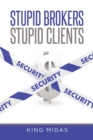 Image for Stupid Brokers - Stupid Clients