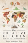 Image for King&#39;s Creative Kitchen : For The Love Of Good Food