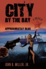 Image for City By The Bay : Approximately Dead
