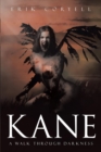 Image for Kane: A Walk Through Darkness