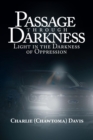 Image for Passage Through Darkness : Light In The Darkness Of Oppression