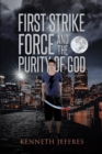 Image for First Strike Force And The Purity Of God