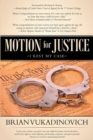 Image for Motion For Justice : I Rest My Case