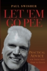 Image for Let &#39;Em Go Pee : Practical Advice For Those Who Dare To Teach