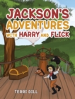 Image for Jackson&#39;s Adventures with Harry and Flick