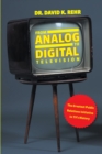 Image for From Analog to Digital Television: The Greatest Public Relations Initiative in TV&#39;s History