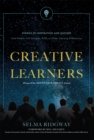Image for Creative Learners : Stories Of Inspiration And Success from People with Dyslexia, ADD, or Other Learning Differences