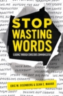 Image for Stop Wasting Words : Leading Through Conscious Communication