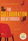 Image for The Collaboration Breakthrough : Think Differently. Achieve More (Revised &amp; Updated)