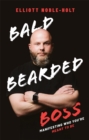 Image for Bald Bearded Boss : Manifesting Who You’re Meant To Be