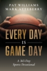 Image for Every Day Is Game Day : A 365-Day Sports Devotional