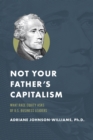 Image for Not Your Father&#39;s Capitalism: What Race Equity Asks of U.S. Business Leaders