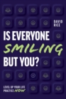 Image for Is Everyone Smiling But You?: Level Up Your Life Practice Now
