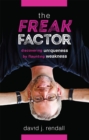 Image for The Freak Factor : Discovering Uniqueness by Flaunting Weakness