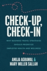 Image for Check-Up, Check-In: Why Business Travel Strategies Should Prioritize Employee Health and Wellness