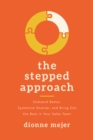 Image for The Stepped Approach : Onboard Better, Systemize Smarter, and Bring Out the Best in Your Sales Team