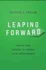 Image for Leaping Forward: Finding Your Purpose and Journey as an Entrepreneur