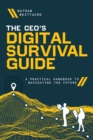 Image for CEO&#39;s Digital Survival Guide: A Practical Handbook to Navigating the Future