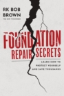 Image for Foundation Repair Secrets: Learn How to Protect Yourself and Save Thousands