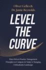 Image for Level the Curve: Data-Driven Practice Management Principles to Compete in Today&#39;s Changing Orthodontic Landscape