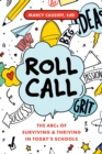 Image for Roll Call: The ABCs of Surviving &amp; Thriving in Today&#39;s Schools