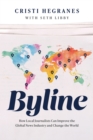 Image for Byline: How Local Journalists Can Improve the Global News Industry and Change the World