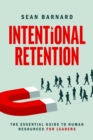 Image for Intentional Retention : The Essential Guide to Human Resources for Leaders