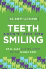 Image for Teeth Aren&#39;t Just for Smiling: Oral Care and Its Impact on the Whole Body