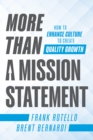 Image for More Than a Mission Statement: How To Enhance Culture to Create Quality Growth