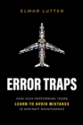Image for Error Traps : How High-Performing Teams Learn To Avoid Mistakes in Aircraft Maintenance
