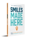 Image for Smiles Made Here : How Culture Forges Success in an Orthodontic Practice