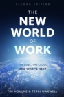 Image for The New World of Work Second Edition : The Cube, The Cloud, and What&#39;s Next