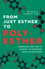 Image for From Just Esther to Poly-Esther: Embracing Every Part of Yourself to Transform Your Life and Career