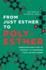 Image for From Just Esther to Poly-Esther : Embracing Every Part of Yourself to Transform Your Life and Career