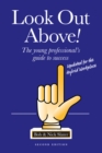 Image for Look Out Above (Second Edition) : The young professional&#39;s guide to success