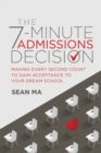 Image for 7-Minute Admissions Decision: Making Every Second Count to Gain Acceptance to Your Dream School
